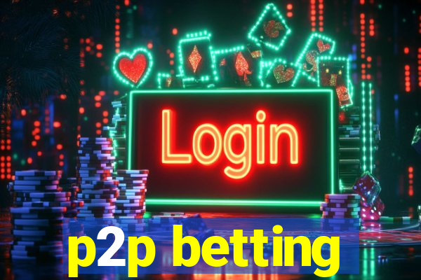 p2p betting